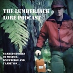 Logo of the podcast The Lumberjack Lore podcast... Podcast The Lumberjack Lore podcast...
