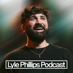 Logo of the podcast The Lyle Phillips Podcast Podcast The Lyle Phillips Podcast