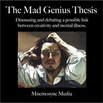 Podcast The Mad Genius Thesis