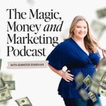 Logo of the podcast The Magic, Money and Marketing Podcast Podcast The Magic, Money and Marketing Podcast