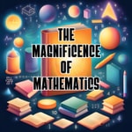 Logo of the podcast The Magnificence of Mathematics
