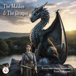 Logo of the podcast The Maiden and The Dragon Podcast The Maiden and The Dragon