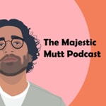 Logo of the podcast The Majestic Mutt Podcast Podcast The Majestic Mutt Podcast