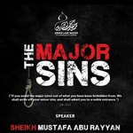 Logo of the podcast The Major Sins - Shaykh Mustafa Abu Rayyan Podcast The Major Sins - Shaykh Mustafa Abu Rayyan