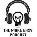 Logo of the podcast The Make Easy Podcast Podcast The Make Easy Podcast