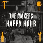 Logo of the podcast The Maker's Happy Hour Podcast The Maker's Happy Hour