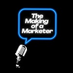 Podcast The Making of a Marketer