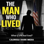 The Man Who Lived - what if John F. Kennedy survived Dallas? Podcast The Man Who Lived - what if John F. Kennedy survived Dallas?