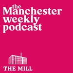 The Manchester Briefing from The Mill The Manchester Briefing from The Mill