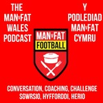 Podcast The MANvFAT Wales Podcast