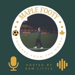 Logo of the podcast The Maple Footy Podcast Podcast The Maple Footy Podcast