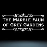 Logo of the podcast The Marble Faun of Grey Gardens Podcast The Marble Faun of Grey Gardens