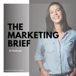 Logo of the podcast The Marketing Brief Podcast The Marketing Brief