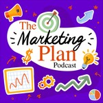 The Marketing Plan Podcast Podcast The Marketing Plan Podcast