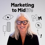 Logo of the podcast The Marketing To Midlife Podcast Podcast The Marketing To Midlife Podcast