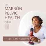 Logo of the podcast The Marrón Pelvic Health Podcast Podcast The Marrón Pelvic Health Podcast