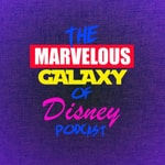 Podcast The Marvelous Galaxy of Disney Podcast