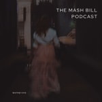Logo of the podcast The Mash Bill Podcast Podcast The Mash Bill Podcast