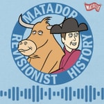 Logo of the podcast The Matador Revisionist History Podcast Podcast The Matador Revisionist History Podcast