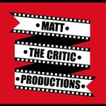 Logo of the podcast The Matt The Critic Show Podcast The Matt The Critic Show