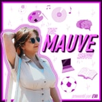 Logo of the podcast The Mauve Show Podcast The Mauve Show