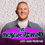 Logo of the podcast The McBride Rewind by Josh McBride Podcast The McBride Rewind by Josh McBride