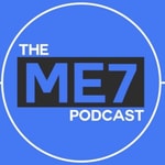 Logo of the podcast The ME7 Podcast Podcast The ME7 Podcast
