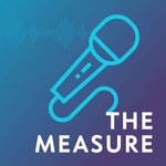 Logo of the podcast The Measure Podcast The Measure