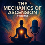 Logo of the podcast THE MECHANICS OF ASCENSION Podcast THE MECHANICS OF ASCENSION