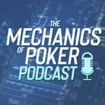 Logo of the podcast The Mechanics of Poker Podcast Podcast The Mechanics of Poker Podcast