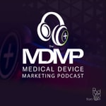 Logo of the podcast The Medical Device Marketing Podcast Podcast The Medical Device Marketing Podcast