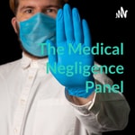 Logo of the podcast The Medical Negligence Panel - Cosmetic; Aesthetic and Plastic Surgery Podcast The Medical Negligence Panel - Cosmetic; Aesthetic and Plastic Surgery