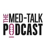 The MedTalk Podcast The MedTalk Podcast