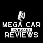 Podcast The Mega Car Review Podcast