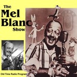 Podcast The Mel Blanc Show (OTRR)