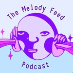 Logo of the podcast The Melody Feed Podcast The Melody Feed