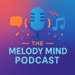 Logo of the podcast The Melody Mind Podcast Podcast The Melody Mind Podcast