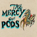 Logo of the podcast The Mercy of Pods Podcast The Mercy of Pods