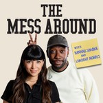 The Mess Around with Hannah and Lamorne Podcast The Mess Around with Hannah and Lamorne
