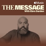 Logo of the podcast The Message with Ebro Darden Podcast The Message with Ebro Darden