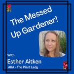 Logo of the podcast The Messed Up Gardener Podcast The Messed Up Gardener