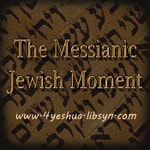 Podcast The Messianic Jewish Moment