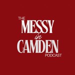 Podcast The Messy In Camden Podcast