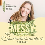 The Messy Success Podcast The Messy Success Podcast