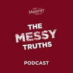The Messy Truths Podcast The Messy Truths