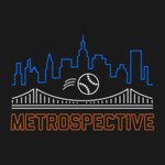 Podcast The Metrospective: A show about the New York Mets