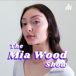 Logo of the podcast The Mia Wood Show Podcast The Mia Wood Show
