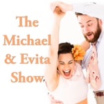 Podcast The Michael & Evita Show