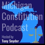 Logo of the podcast The Michigan Constitution Podcast Podcast The Michigan Constitution Podcast
