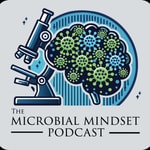 Logo of the podcast The Microbial Mindset Podcast Logo of the podcast The Microbial Mindset Podcast